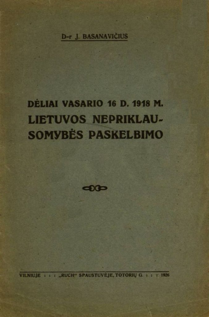 Jonas Basanavičius. Dėliai Vasario 16 d. 1918 m. Lietuvos Nepriklausomybės paskelbimo. Vilnius: Ruch, 1926