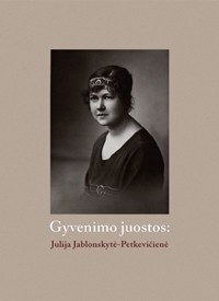 Gyvenimo juostos: Julija Jablonskytė-Petkevičienė