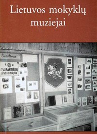 Lietuvos mokyklų muziejai: katalogas