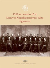 1918 m. vasario 16 d. Lietuvos Nepriklausomybės Akto signatarai