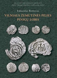 Eduardas Remecas. Vilniaus žemutinės pilies pinigų lobis (XIV a. pabaiga)