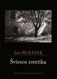 Jan Bułhak. Šviesos estetika: Fotografikos pagrindai